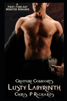 Lusty Labyrinth: - A Minotaur/Human Gay (MM) Erotica by Richards, Chris P.