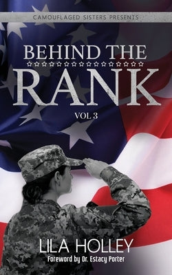 Behind The Rank, Volume 3 by Holley, Lila