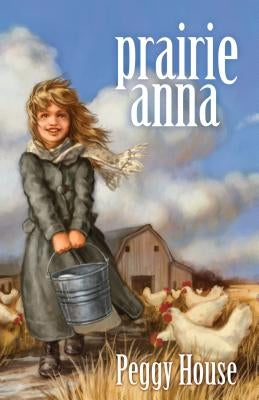 Prairie Anna by House, Peggy