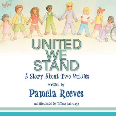 United We Stand, A Story About Two Bullies by Reeves, Pamela