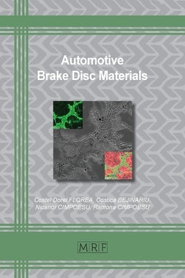 Automotive Brake Disc Materials by Florea, Costel D.