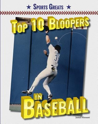 Top 10 Bloopers in Baseball by Hinnant, Jamal