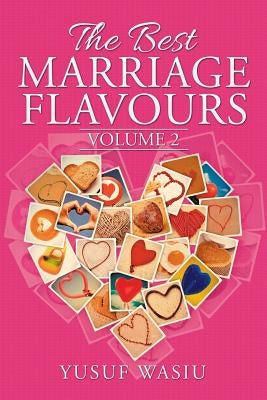 The Best Marriage Flavours: Volume 2 by Wasiu, Yusuf