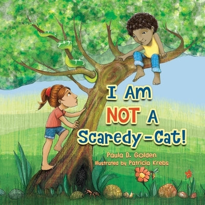 I Am NOT A Scaredy-Cat! by Golden, Paula D.