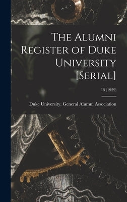 The Alumni Register of Duke University [serial]; 15 (1929) by Duke University General Alumni Assoc