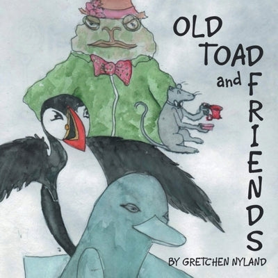 Old Toad and Friends by Nyland, Gretchen