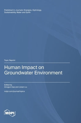 Human Impact on Groundwater Environment by Gao, Zongjun
