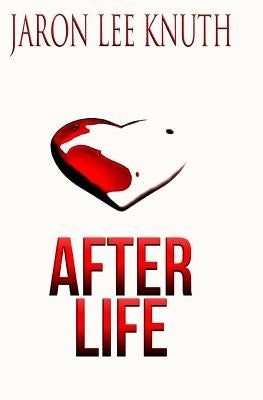 After Life by Knuth, Jaron Lee