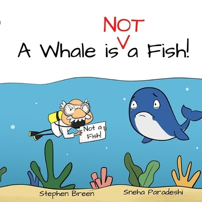 A Whale is Not a Fish! by Breen, Stephen