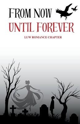 From Now Until Forever by Chapter, Luw Romance