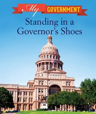 Standing in a Governor's Shoes by Nagelhout, Ryan