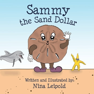 Sammy the Sand Dollar by Leipold, Nina