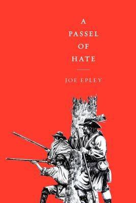 A Passel of Hate by Epley, Joe