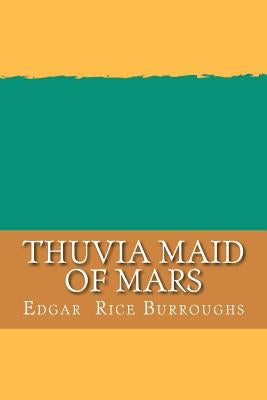 Thuvia Maid of Mars by Burroughs, Edgar Rice