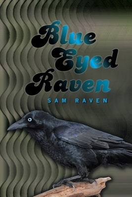 Blue Eyed Raven by Raven, Sam