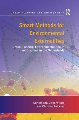 Smart Methods for Environmental Externalities: Urban Planning, Environmental Health and Hygiene in the Netherlands by Roo, Gert De