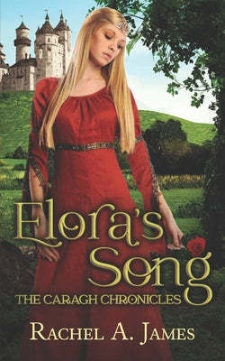 Elora's Song (The Caragh Chronicles, Book Two) by James, Rachel a.