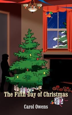 The Fifth Day of Christmas by Owens, Carol
