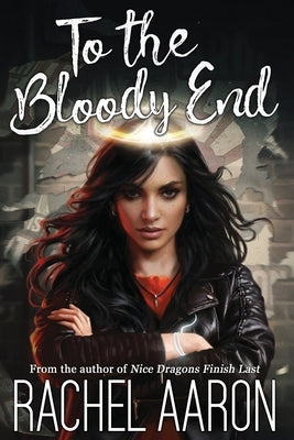 To the Bloody End: DFZ Changeling Book 3 by Aaron, Rachel