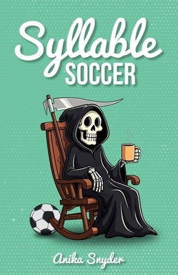 Syllable Soccer by Snyder, Anika