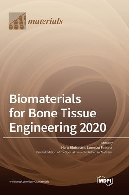 Biomaterials for Bone Tissue Engineering 2020 by Bloise, Nora