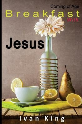 Fiction Books: Breakfast With Jesus [Fiction] by King, Ivan