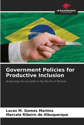 Government Policies for Productive Inclusion by Gomes Martins, Lucas M.
