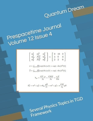 Prespacetime Journal Volume 12 Issue 4: Several Physics Topics in TGD Framework by Dream Inc, Quantum