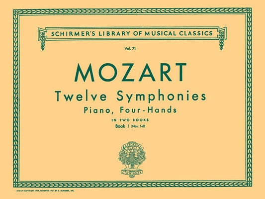 12 Symphonies - Book 1: Nos. 1-6: Schirmer Library of Classics Volume 71 Piano Duet by Amadeus Mozart, Wolfgang