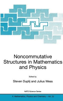 Noncommutative Structures in Mathematics and Physics by Duplij, S.