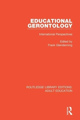 Educational Gerontology: International Perspectives by Glendenning, Frank