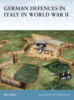 German Defences in Italy in World War II by Short, Neil