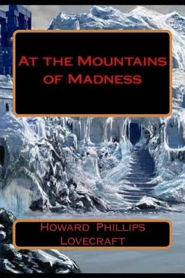 At the Mountains of Madness by Lovecraft, Howard Phillips
