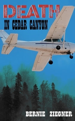 Death in Cedar Canyon by Ziegner, Bernie