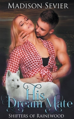 His Dream Mate by Sevier, Madison