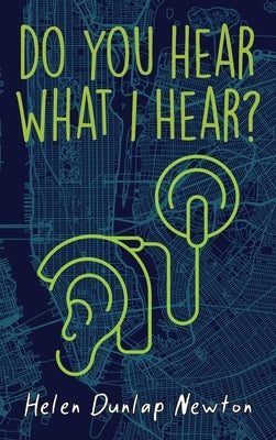 Do You Hear What I Hear? by Dunlap Newton, Helen