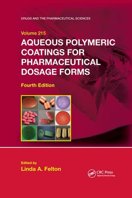 Aqueous Polymeric Coatings for Pharmaceutical Dosage Forms by Felton, Linda A.