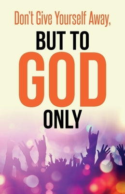 Don't Give Yourself Away, But To God Only by Edmonds (Aka) Kiamota, Juanita