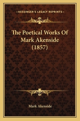 The Poetical Works Of Mark Akenside (1857) by Akenside, Mark