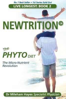 Live Longest: Book 2: Newtrition(c) by Hayes, Mileham