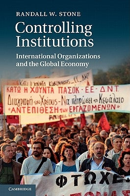 Controlling Institutions by Stone, Randall W.