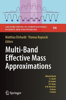 Multi-Band Effective Mass Approximations: Advanced Mathematical Models and Numerical Techniques by Ehrhardt, Matthias