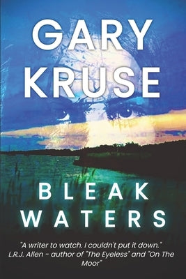Bleak Waters: A spine-chilling Norfolk Broads Supernatural Mystery by Kruse, Gary