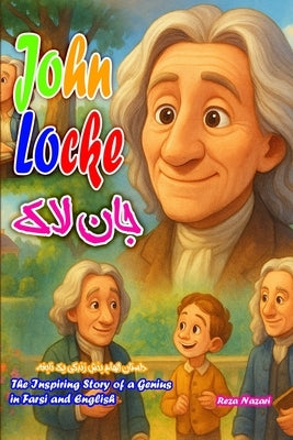 John Locke: The Inspiring Story of a Genius in Farsi and English by Nazari
