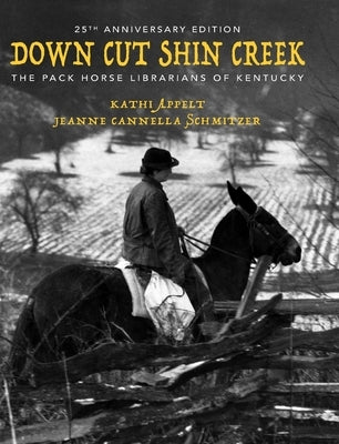 Down Cut Shin Creek by Appelt, Kathi