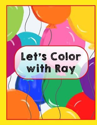 Let's Color With Ray by Kendricks, Ray