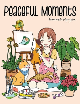 Peaceful Moments: A Coloring Journey in Serenity by Nguyen, Hannah