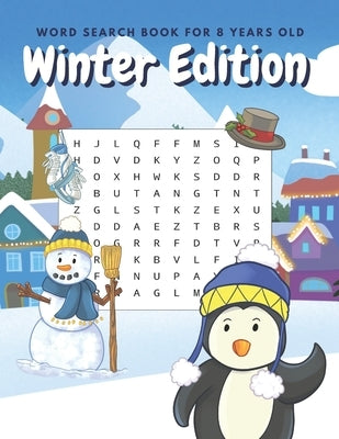 Word Search Book For 8 Years Old Winter Edition: Large Print Word Search For Kids With Solutions And Different Levels Of Difficulty by Publisher, Happy Lion