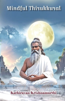 Mindful Thirukkural by Kathiravan, K.