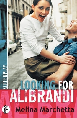 Looking for Alibrandi: the screenplay by Marchetta, Melina